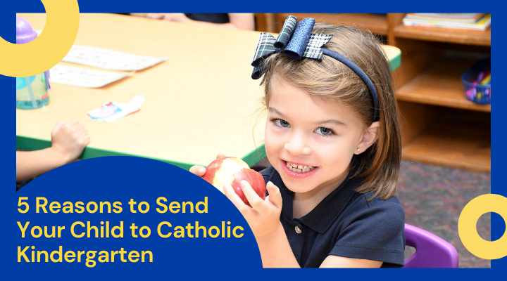 5 Reasons to Send Your Child to Catholic Kindergarten